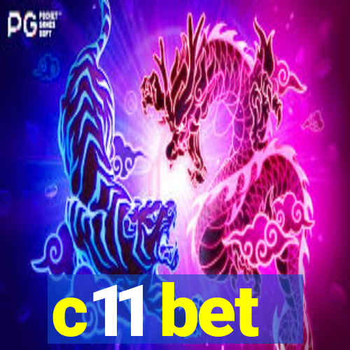 c11 bet